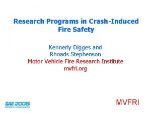 Research Programs in CrashInduced Fire Safety Kennerly Digges