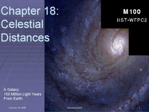 Chapter 18 Celestial Distances A Galaxy 150 Million