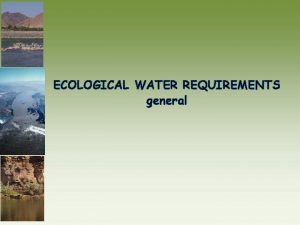 ECOLOGICAL WATER REQUIREMENTS general ECOLOGICAL WATER REQUIREMENTS Setting