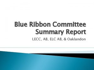Blue Ribbon Committee Summary Report LECC AB ELC