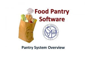 Pantry System Overview System Goals Integration of conference