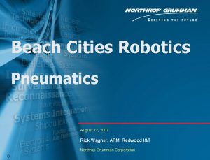 Beach Cities Robotics Pneumatics August 12 2007 Rick