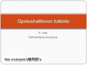 Opetushallinnon tutkinto A osa Valmentava koulutus Julkisoikeuden perusteet