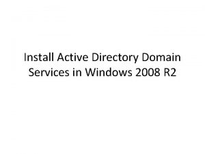 Install Active Directory Domain Services in Windows 2008