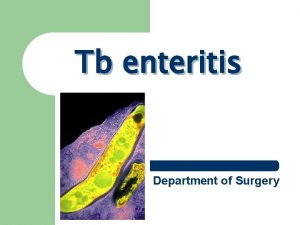 Tb enteritis Department of Surgery GI conference Introduction