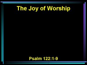The Joy of Worship Psalm 122 1 9
