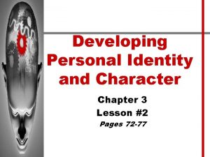 Developing personal identity and character