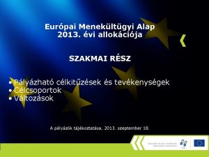 Eurpai Menekltgyi Alap 2013 vi allokcija SZAKMAI RSZ