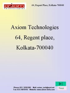 64 Regent Place Kolkata700040 Axiom Technologies 64 Regent