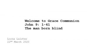 Welcome to Grace Communion John 9 1 41