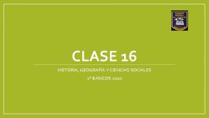 CLASE 16 HISTORIA GEOGRAFA Y CIENCIAS SOCIALES 2