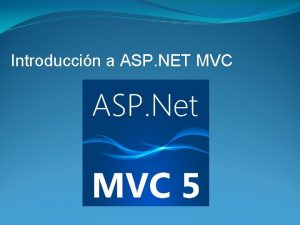 Introduccin a ASP NET MVC Introduccin ASP NET
