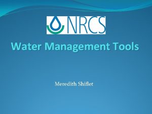 Water Management Tools Meredith Shiflet Outline Watershed mapping