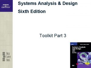 Systems Analysis Design Sixth Edition Toolkit Part 3