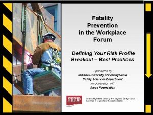 Fatality Prevention in the Workplace Forum Defining Your