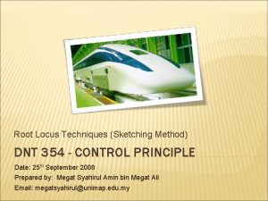 Root Locus Techniques Sketching Method DNT 354 CONTROL