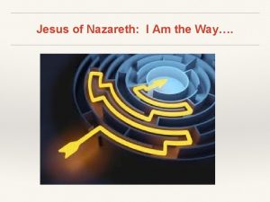 Jesus of Nazareth I Am the Way The