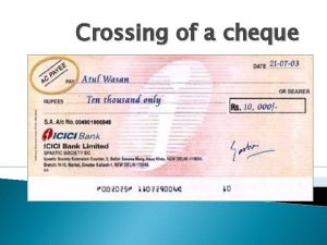 Crossing of a cheque Meaning Crossing prevents fraud