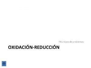 PAUtipos de problemas OXIDACINREDUCCIN Ajustar reacciones qumicas de