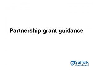 Partnership grant guidance What is it Partnership agreements