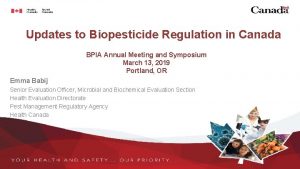 Updates to Biopesticide Regulation in Canada BPIA Annual