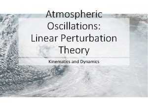 Atmospheric Oscillations Linear Perturbation Theory Kinematics and Dynamics