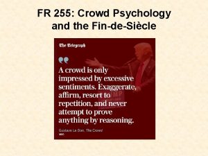 FR 255 Crowd Psychology and the FindeSicle Gustave