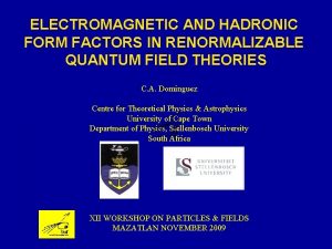 ELECTROMAGNETIC AND HADRONIC FORM FACTORS IN RENORMALIZABLE QUANTUM