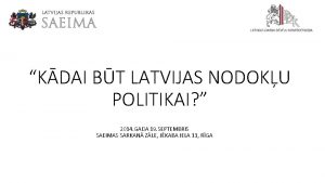 KDAI BT LATVIJAS NODOKU POLITIKAI 2014 GADA 19