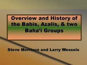 Overview and History of the Babis Azalis two