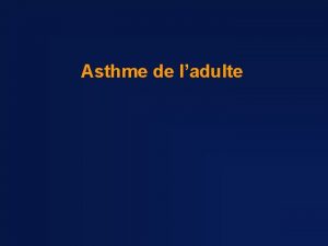 Asthme de ladulte Introduction Lasthme un vritable problme