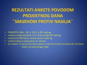 REZULTATI ANKETE POVODOM PROJEKTNOG DANA SMIJEHOM PROTIV NASILJA