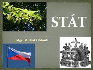 STT Mgr Michal Oblouk STT zkladn zemn mocensk