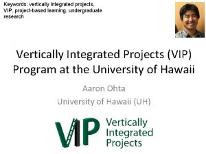 Keywords vertically integrated projects VIP projectbased learning undergraduate