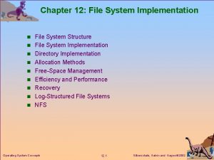 Chapter 12 File System Implementation n File System