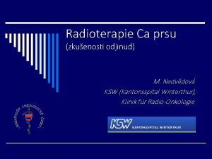 Radioterapie Ca prsu zkuenosti odjinud M Nedvdov KSW