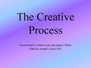 The Creative Process Power Point by Catrina Leyba