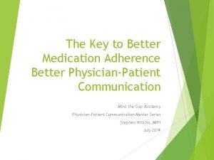 The Key to Better Medication Adherence Better PhysicianPatient