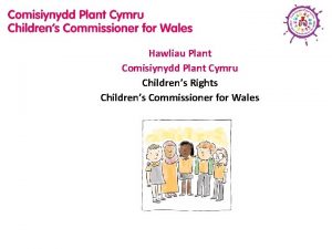 Hawliau Plant Comisiynydd Plant Cymru Childrens Rights Childrens