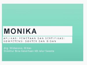 MONIKA APLIKASI PEMETAAN DAN SERTIFIKASI KOMPETENSI DOKTER DAN