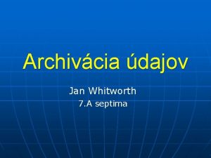 Archivcia dajov Jan Whitworth 7 A septima Zlohovanie