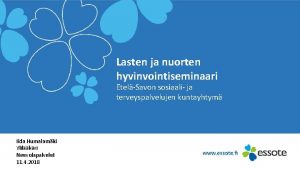 Lasten ja nuorten hyvinvointiseminaari EtelSavon sosiaali ja terveyspalvelujen