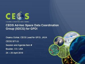 Committee on Earth Observation Satellites CEOS Adhoc Space