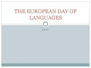 THE EUROPEAN DAY OF LANGUAGES QUIZ No 1