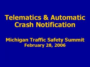 Telematics Automatic Crash Notification Michigan Traffic Safety Summit