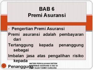 BAB 6 Premi Asuransi Pengertian Premi Asuransi 1