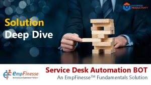 Solution Deep Dive Service Desk Automation BOT An