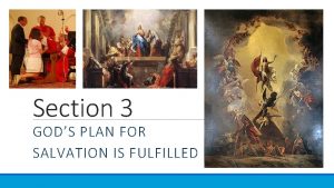 Section 3 GODS PLAN FOR SALVATION IS FULFILLED