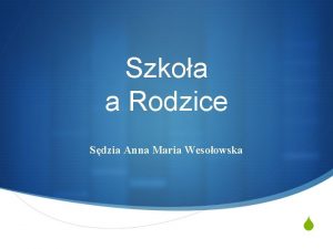 Szkoa a Rodzice Sdzia Anna Maria Wesoowska S