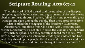 Scripture Reading Acts 6 7 12 Then the